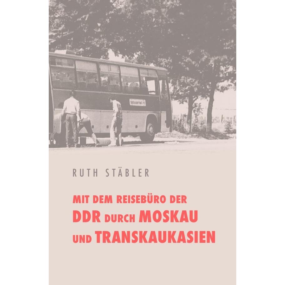 Mit dem Reisebüro der DDR durch Moskau und Transkaukasien, Ratgeber von Ruth Stäbler