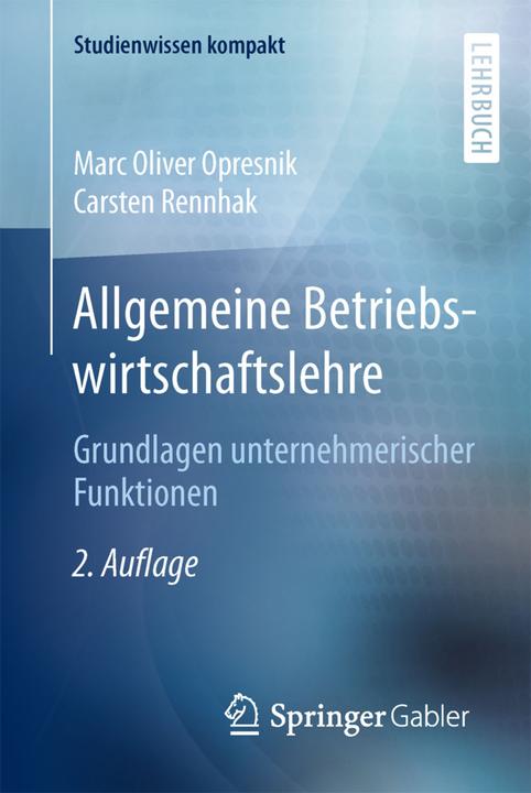 Produktbild Allgemeine Betriebswirtschaftslehre (Deutsch, Carsten Rennhak, Marc Oliver Opresnik, 2014)