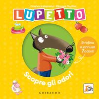 Lupetto scopre gli odori. amico lupo. ediz. a colori (Italiano)