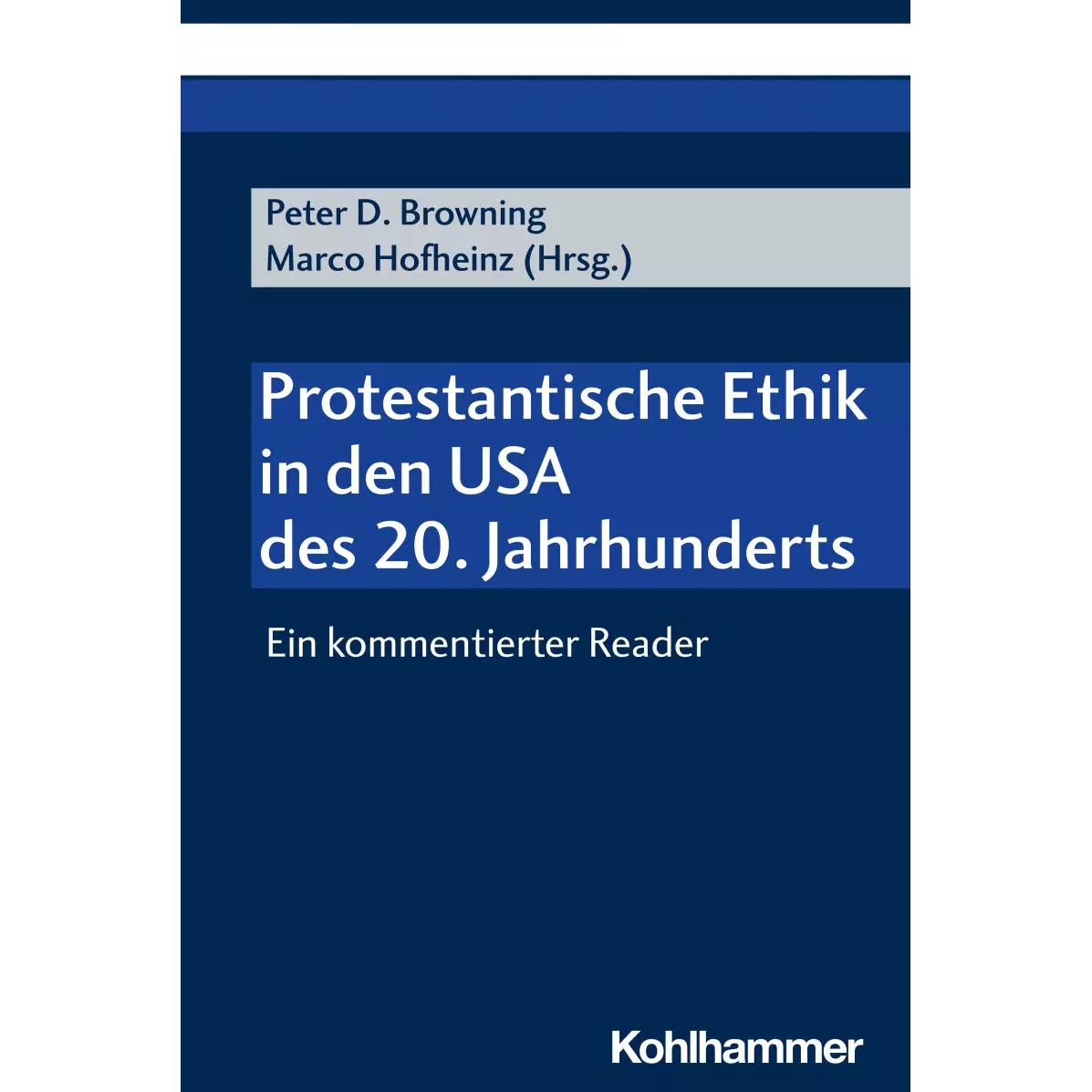 Protestantische Ethik in den USA des 20. Jahrhunderts, Fachbücher von Marco Hofheinz, Peter D. Browning, Hildegard Schne...