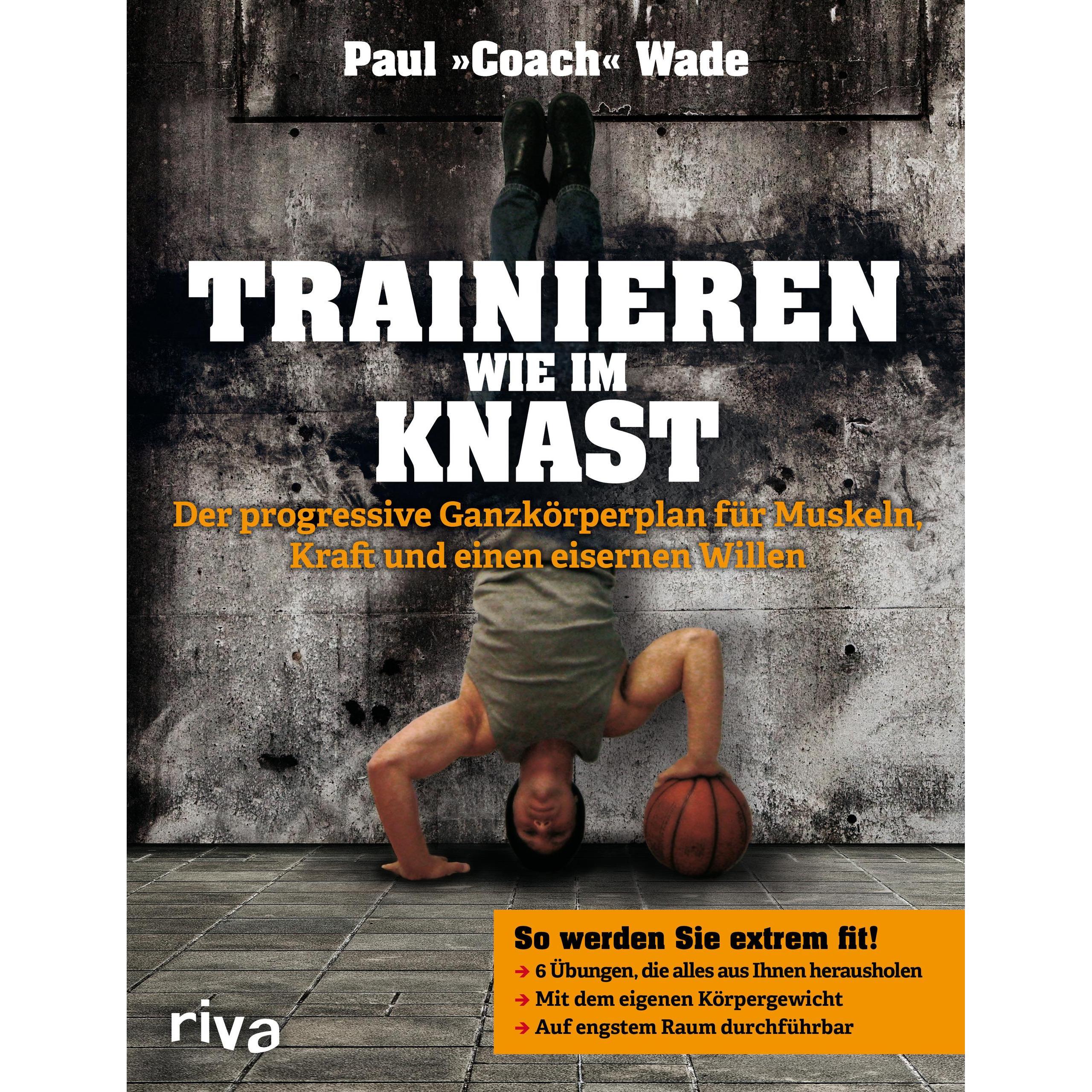 Trainieren wie im Knast, Ratgeber von Paul Wade
