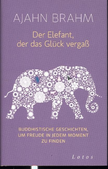 Produktbild Der Elefant, der das Glück vergass (Deutsch, Ajahn Brahm, 2015)