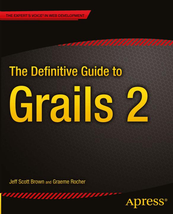 Produktbild The Definitive Guide to Grails 2 (Englisch, Graeme Rocher, Jeff Scott Brown, 2012)