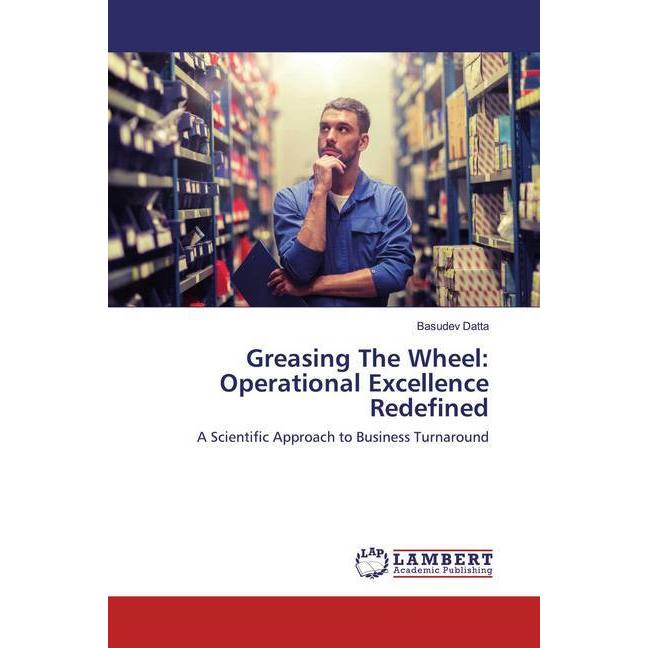 Greasing The Wheel: Operational Excellence Redefined, Fachbücher von Basudev Datta