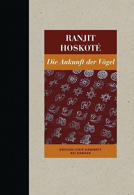 Produktbild Die Ankunft der Vögel (Deutsch, Ranjit Hoskoté, 2006)