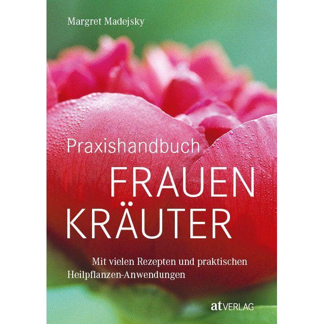 Praxishandbuch Frauenkräuter, Ratgeber von Margret Madejsky