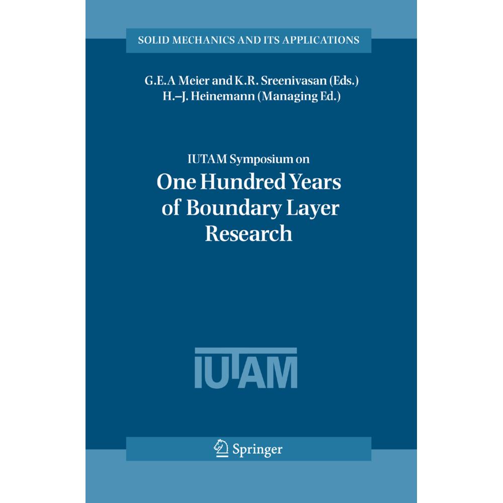 IUTAM Symposium on One Hundred Years of Boundary Layer Research, Fachbücher von Hans-Joachim Heinemann, G.E.A. Meier, K....