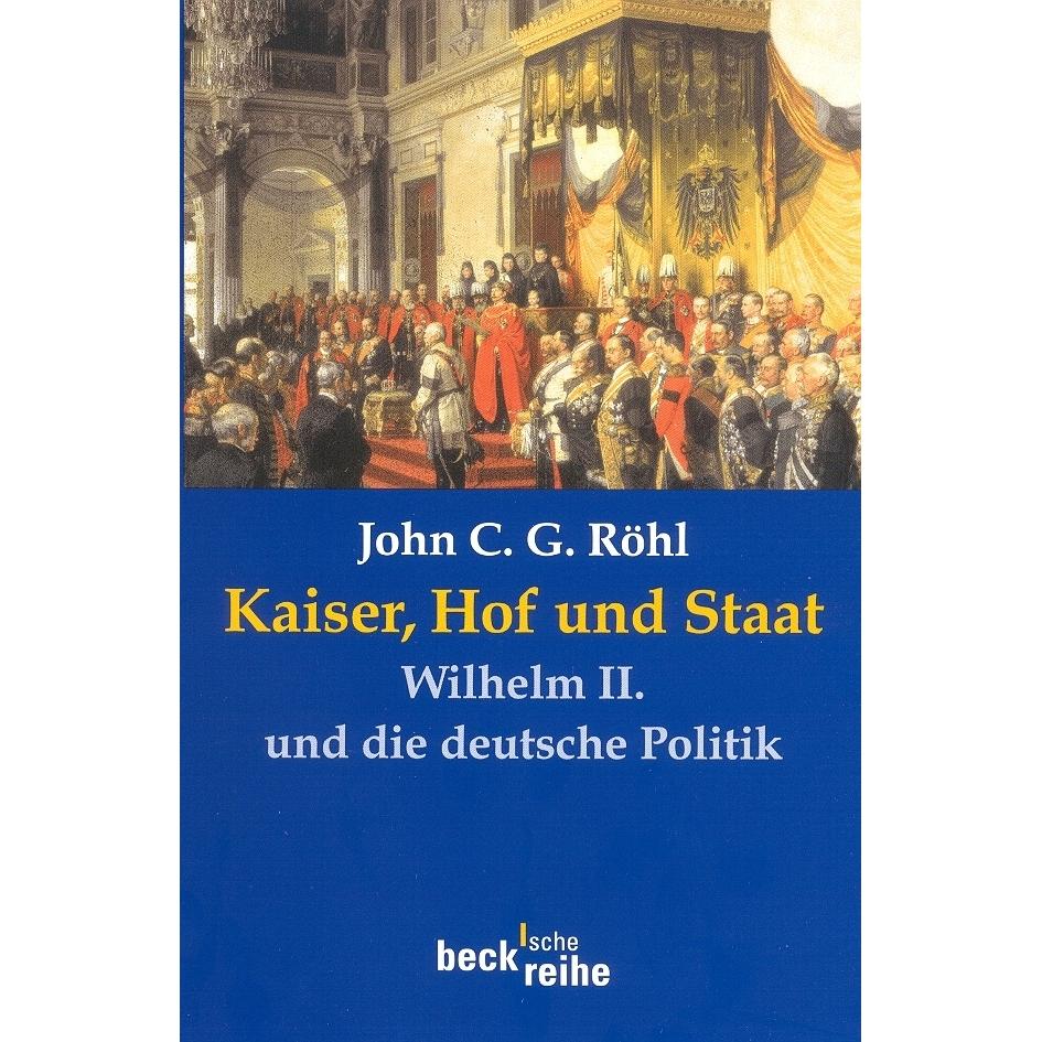 Kaiser, Hof und Staat, Sachbücher von John C.G. Röhl