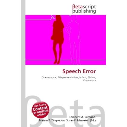 Speech Error, Fachbücher von Lambert M. Surhone, Miriam T. Timpledon, Susan F. Marseken