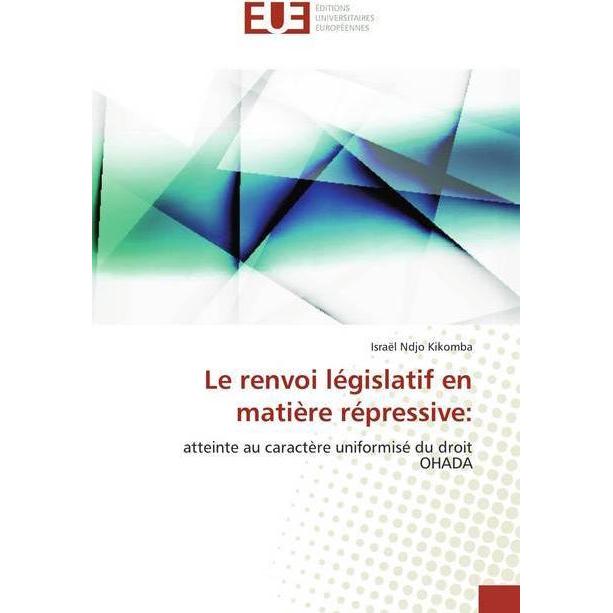 Le renvoi législatif en matière répressive:, Fachbücher von Israël Ndjo Kikomba