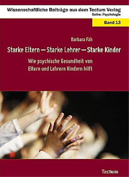 Produktbild Starke Eltern - Starke Lehrer - Starke Kinder (Deutsch, Barbara Fäh, 2009)