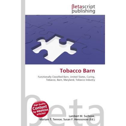 Tobacco Barn, Fachbücher von Lambert M. Surhone, Susan F. Marseken, Miriam T. Timpledon