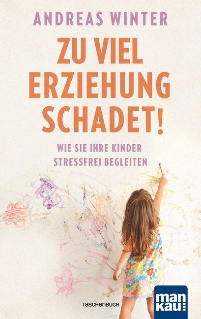 Produktbild Zu viel Erziehung schadet! (Deutsch, Andreas Winter, 2018)