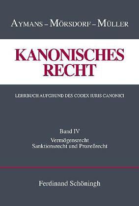 Produktbild Kanonisches Recht Band 4. Lehrbuch aufgrund des Codex Iuris Canonici (Deutsch, 2013)