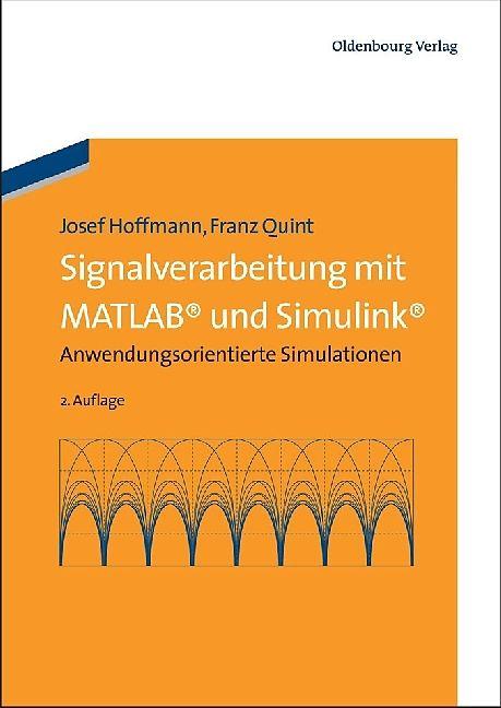 Produktbild Signalverarbeitung mit MATLAB und Simulink (Deutsch, Franz Quint, Josef Hoffmann, 2012)