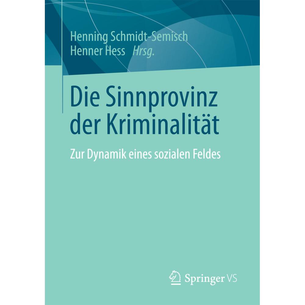 Die Sinnprovinz der Kriminalität, Fachbücher von Henning Schmidt-Semisch, Henner Hess