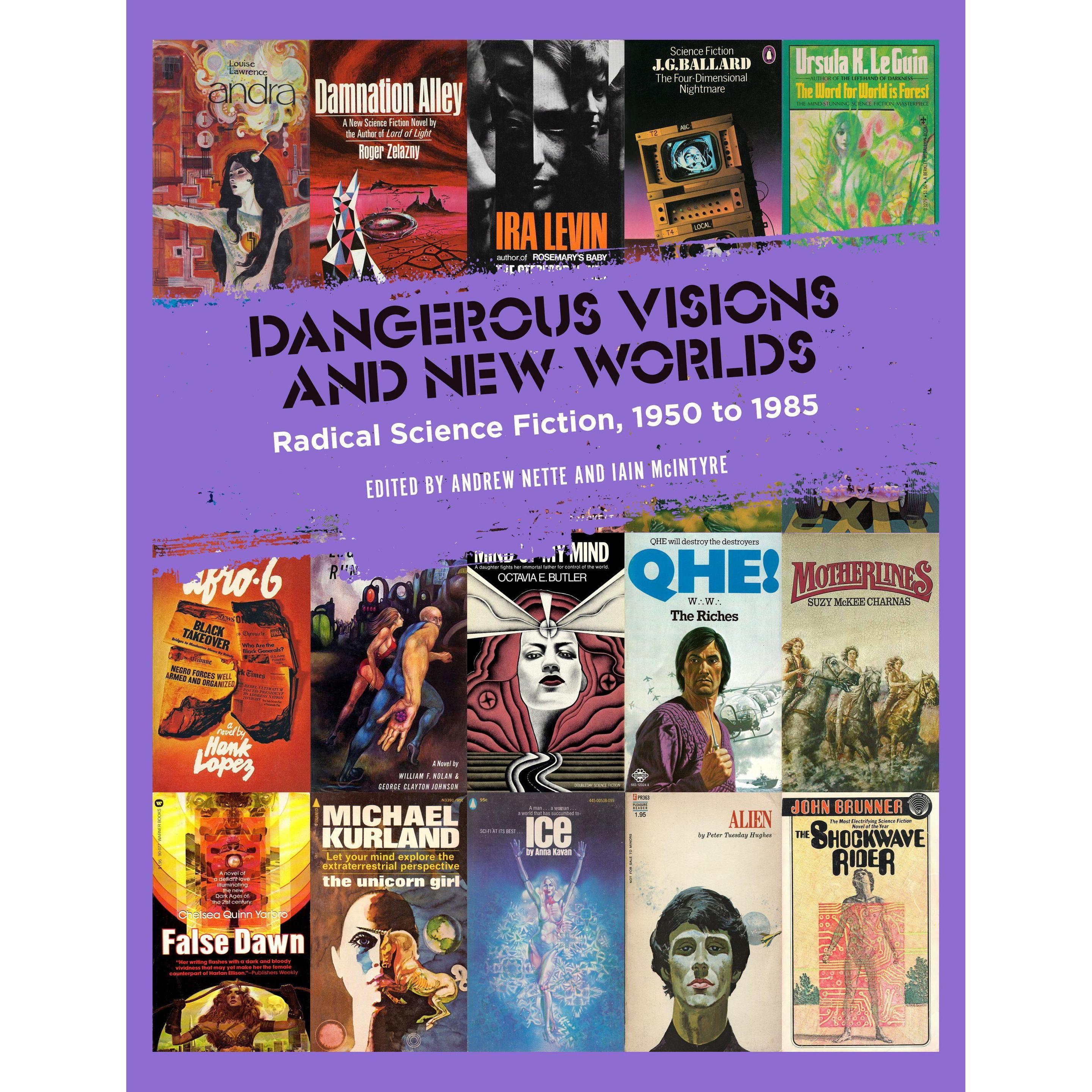 Dangerous Visions and New Worlds, Sachbücher von Iain McIntyre, Andrew Nette