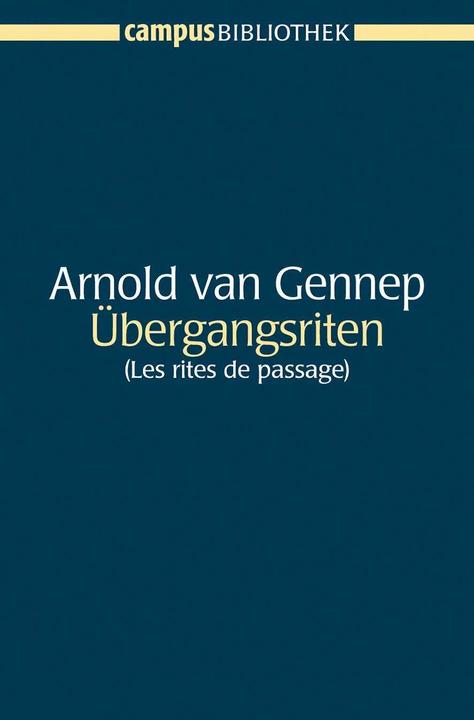 Produktbild Übergangsriten (Deutsch, Arnold van Gennep, Klaus Schomburg, Sylvia M. Schomburg-Scherff, 2005)