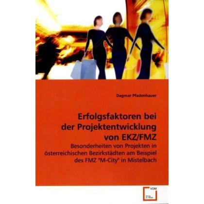 Erfolgsfaktoren bei der Projektentwicklung von EKZ/FMZ, Fachbücher