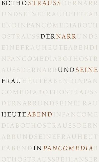 Produktbild Der Narr und seine Frau heute abend in Pancomedia (Deutsch, Botho Strau, 2001)
