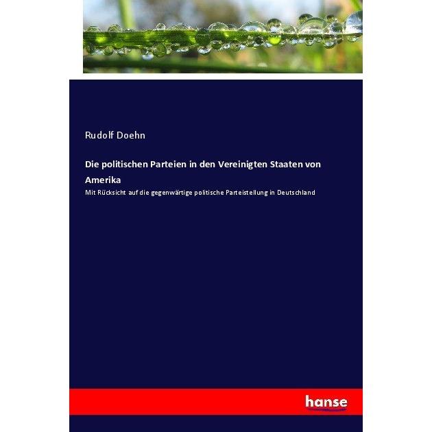 Die politischen Parteien in den Vereinigten Staaten von Amerika, Fachbücher von Rudolf Doehn