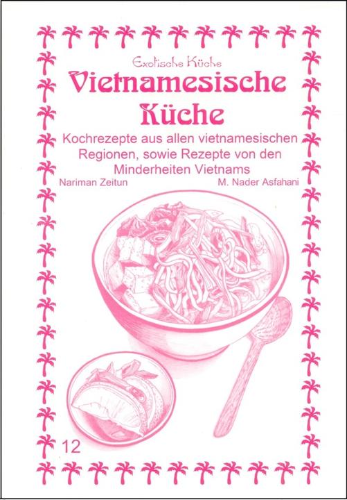 Vietnamesische Küche (Deutsch, M. Nader Asfahani, Mohamad N. Asfahani, Nariman Zeitun, Christina Khenkhar, 1995)