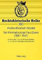Produktbild Der Kriminalbiologe Franz Exner (1881-1947) (Deutsch, Andrea Elisabeth Sebald, 2008)