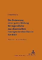 Produktbild Die Bedeutung einer guten Bildung für Jugendliche aus chinesischen Immigrantenfamilien in der BRD (Deutsch, Ching-Ching Pan, 2003)