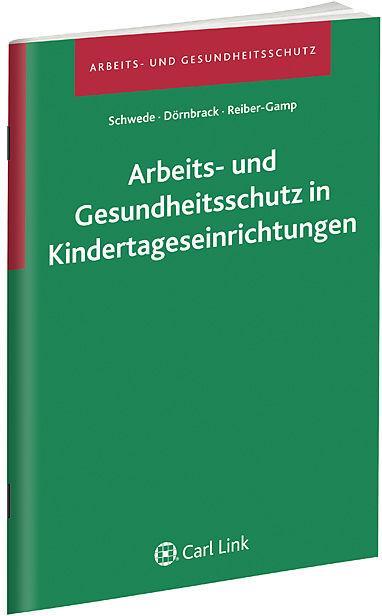 Produktbild Arbeits- u.Gesundheitsschutz in Kindertageseinrichtungen (Deutsch, Christian Doernbrack, Joachim Schwede, Uta Reiber-Gamp, 2011)
