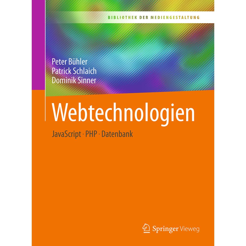 Webtechnologien, Fachbücher von Peter Bühler, Patrick Schlaich, Dominik Sinner