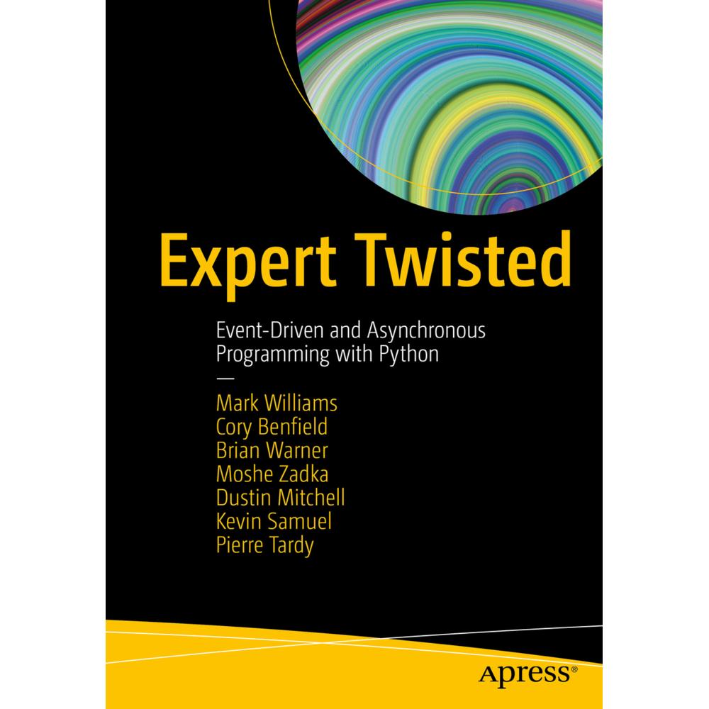 Expert Twisted, Fachbücher von Mark Williams, Cory Benfield, Moshe Zadka, Kevin Samuel, Brian Warner, Pierre Tardy, Dust...