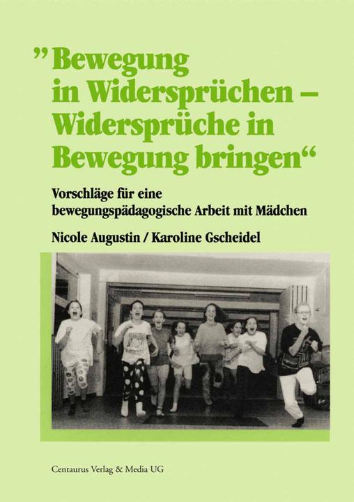 Produktbild Bewegung in Widersprüchen - Widersprüche in Bewegung bringen (Deutsch, Karoline Gscheidel, Nicole Augustin, 1998)