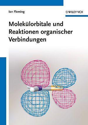 Produktbild Molekülorbitale und Reaktionen organischer Verbindungen (Deutsch, Ian Fleming, 2012)