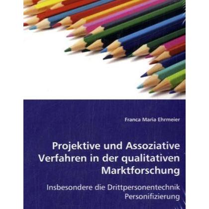 Projektive und Assoziative Verfahren in der qualitativen Marktforschung, Fachbücher