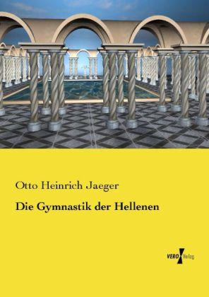 Produktbild Die Gymnastik der Hellenen (Deutsch, Otto Heinrich Jaeger, 2014)