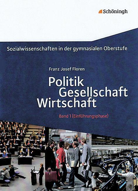 Produktbild Politik - Gesellschaft - Wirtschaft 1. Einführungsphase. NW (Deutsch)