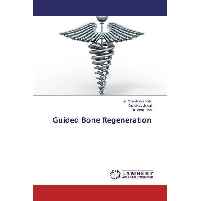 Guided Bone Regeneration, Fachbücher von Vikas Jindal, Amit Goel, Shivali Vashisht