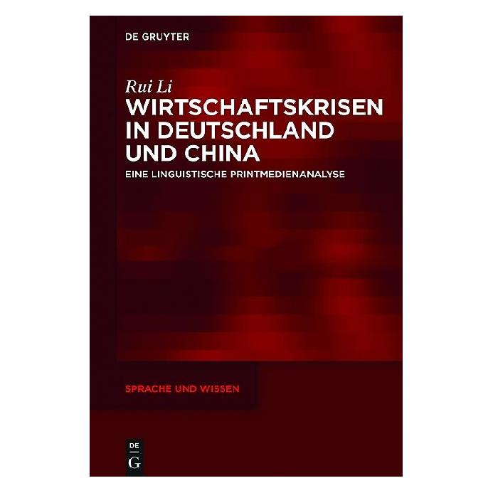 De Gruyter Wirtschaftskrisen in Deutschland und China (Deutsch, Rui Li, 2016) (7226725)