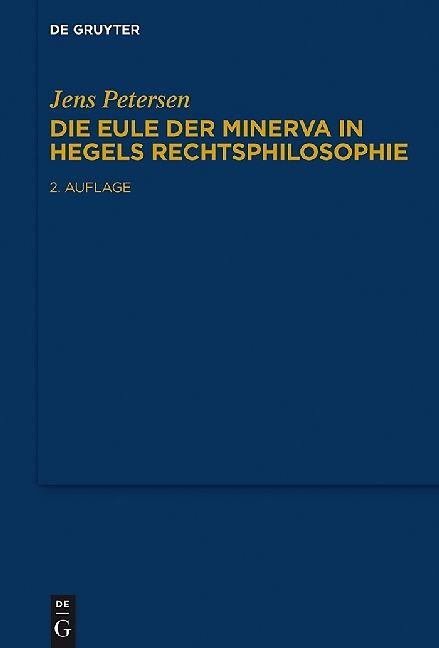 Produktbild Die Eule der Minerva in Hegels Rechtsphilosophie (Deutsch, Jens Petersen, 2015)