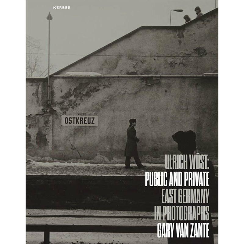 Thumbnail - Public and Private: East Germany in Photographs by Ulrich Wüst, Sachbücher von Gary Van Zante