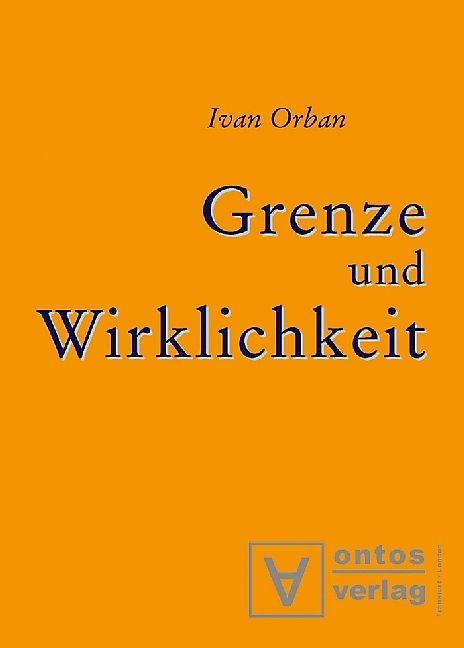 Produktbild Grenze und Wirklichkeit (Deutsch, Ivan Orban, 2003)