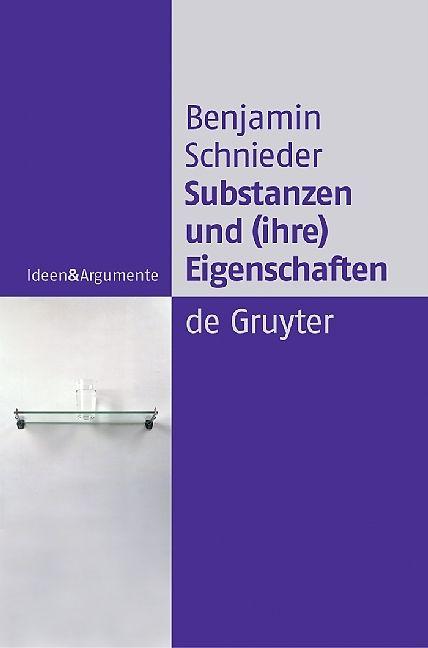 Produktbild Substanzen und (ihre) Eigenschaften (Deutsch, Benjamin Schnieder, 2004)