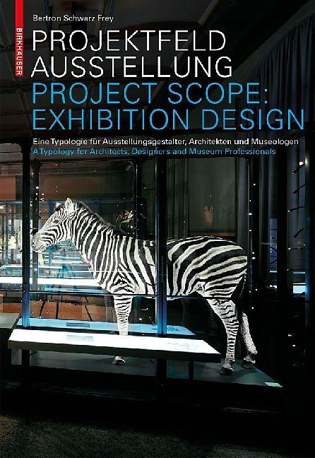 Produktbild Projektfeld Ausstellung / Project Scope: Exhibition Design (Deutsch, Aurelia Bertron, Claudia Frey, 2012)