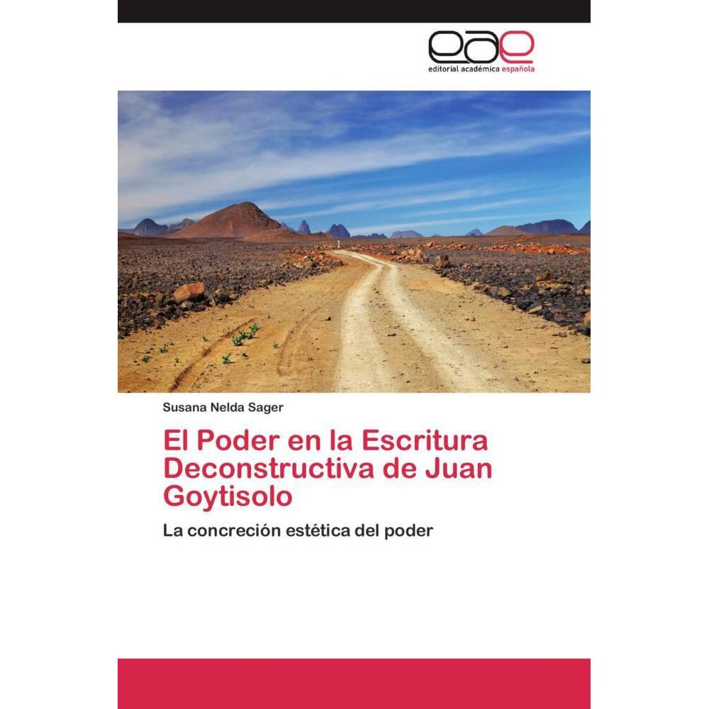 El Poder en la Escritura Deconstructiva de Juan Goytisolo, Fachbücher