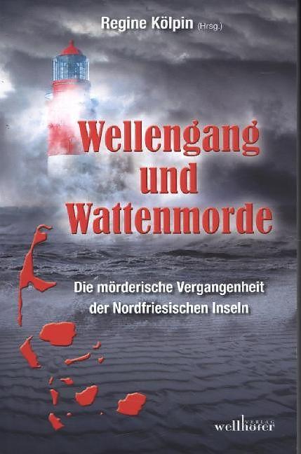 Produktbild Wellengang und Wattenmorde (Deutsch, Anja Balschun, Anne Grießer, Arnd Federspiel, Jennifer B. Wind, Mischa Bach, 2015)