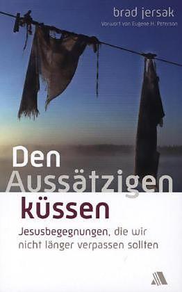 Produktbild Den Aussätzigen küssen (Deutsch, Brad Jersak, 2009)