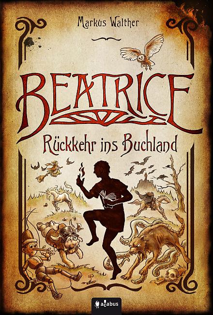 Produktbild Beatrice - Rückkehr ins Buchland (Deutsch, Markus Walther, 2015)