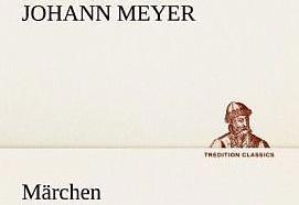 Produktbild Märchen (Deutsch, Johann Meyer, 2012)