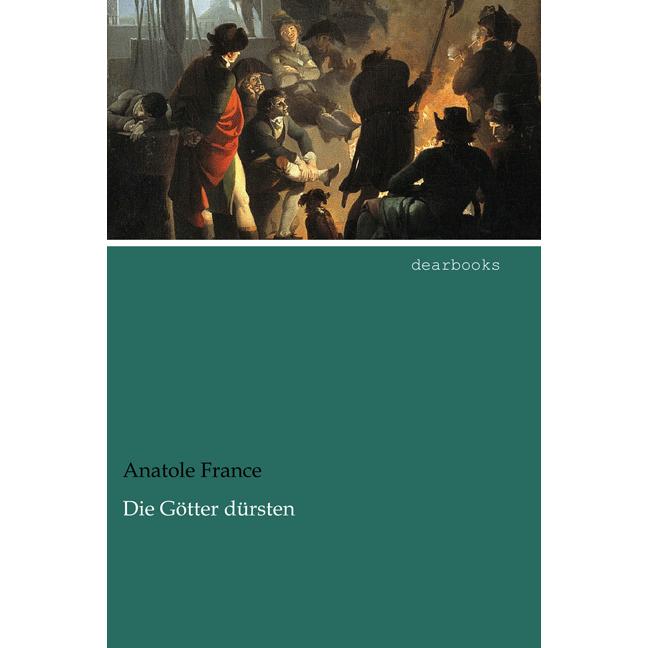 Die Götter dürsten, Belletristik von Anatole France