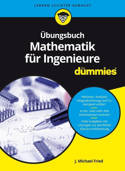Produktbild Übungsbuch Mathematik für Ingenieure für Dummies (Deutsch, J. Michael Fried, 2017)